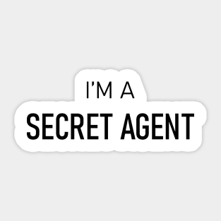 I am a secret agent Sticker